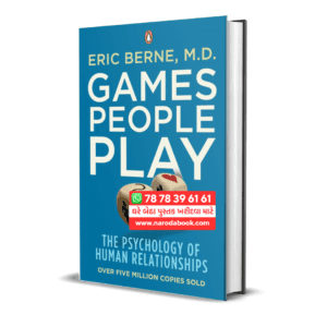 Games People Play : The Psychology of Human Relationships