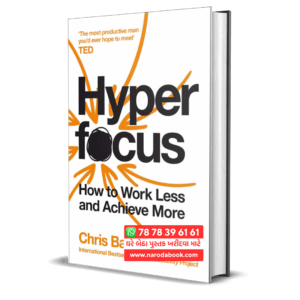 Hyperfocus How to Work Less to Achieve More