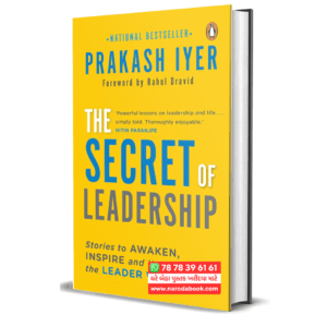 The Secret Of Leadership by Prakash Iyer